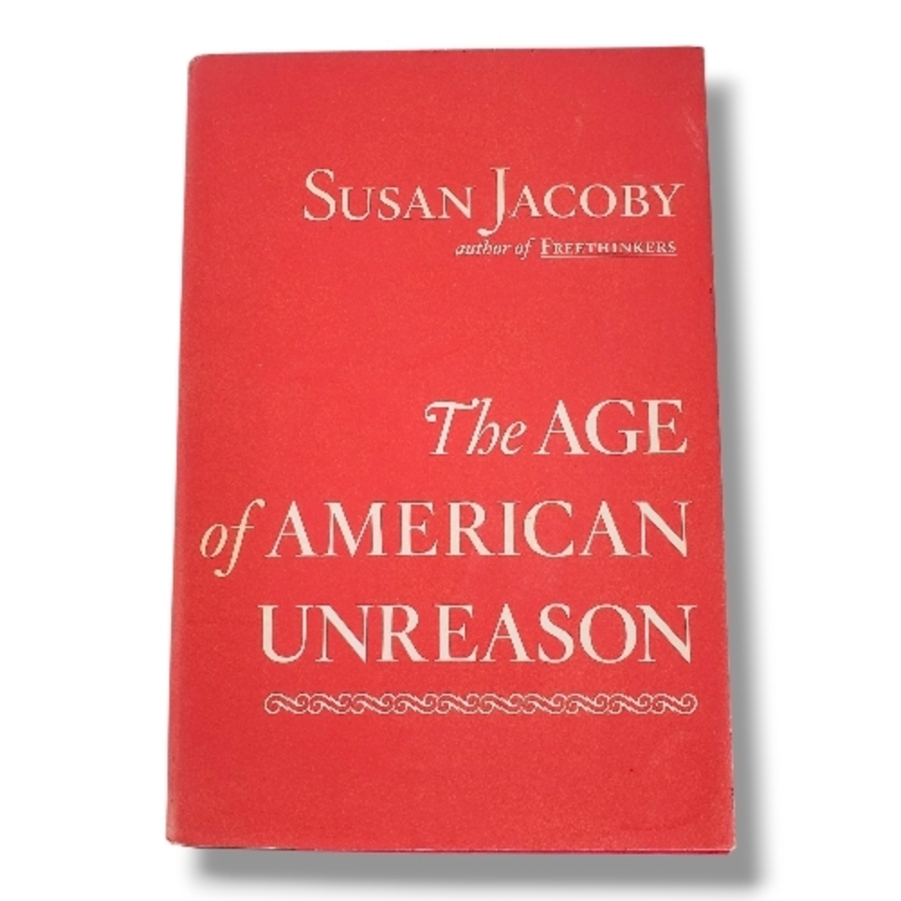 The Age of American Unreason - Paperback By Jacoby, Susan Book